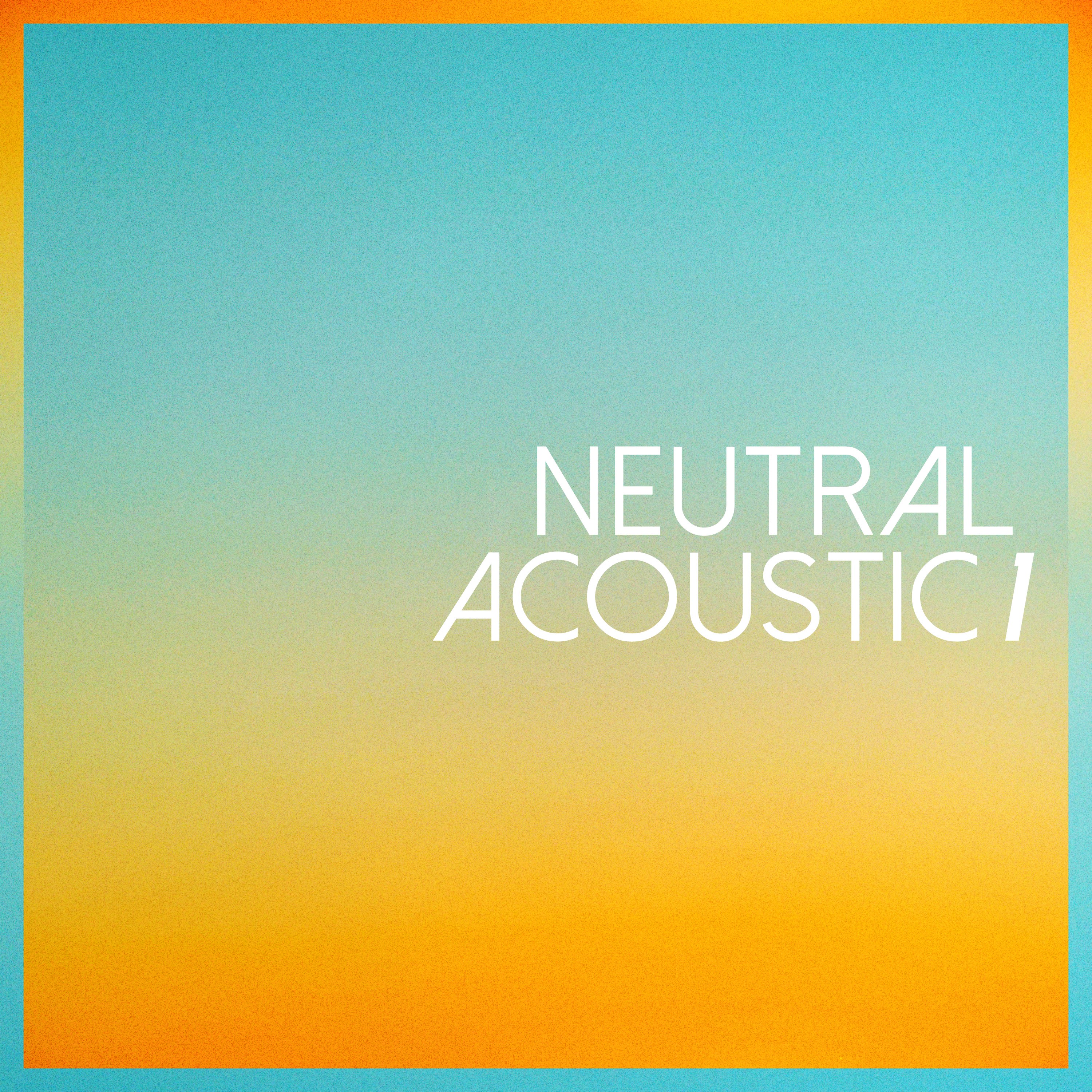NEUTRAL ACOUSTIC A